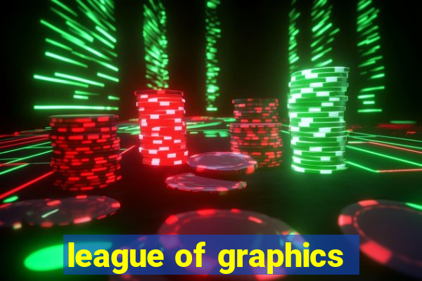 league of graphics